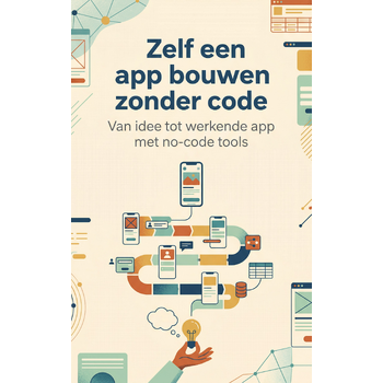 Zelf een app bouwen zonder code (Paperback) bij Singel 344