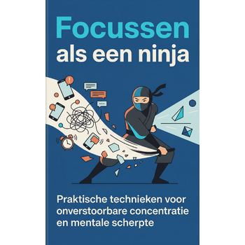 Focussen als een ninja (Paperback) bij Singel 344