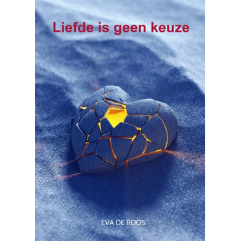 Liefde is geen keuze (Paperback) van Eva de Roos