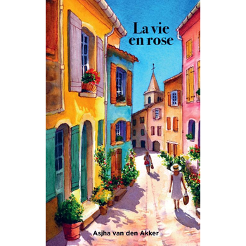 La vie en rose (Paperback) bij Singel 344