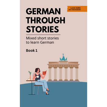 German Through Stories - Book 1 (Paperback) bij Singel 344