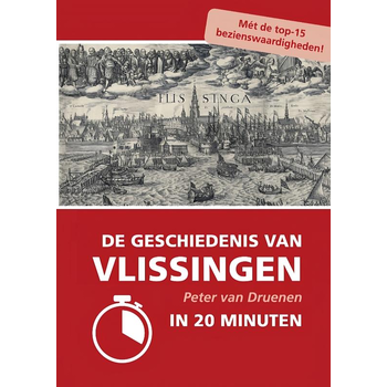 De geschiedenis van Vlissingen in 20 minuten (Paperback) bij Singel 344