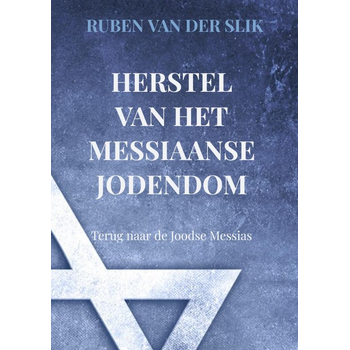 Herstel van het Messiaans Jodendom: Terug naar de Joodse Messias (Paperback) bij Singel 344