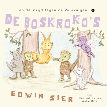 De Boskroko's en de strijd tegen de Vuurvuigen (Paperback) van Edwin Sier