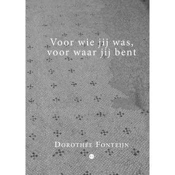 Voor wie jij was, voor waar jij bent (Hardback) bij Singel 344
