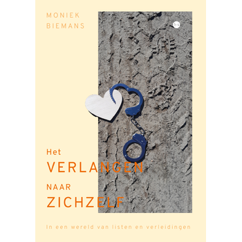 Het verlangen naar zichzelf (Paperback) van Moniek Biemans