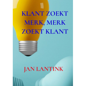 KLANT ZOEKT MERK, MERK ZOEKT KLANT (Hardback) bij Singel 344