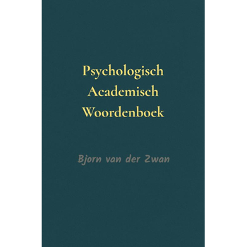 Psychologisch Academisch Woordenboek (Paperback) van Bjorn Van der Zwan