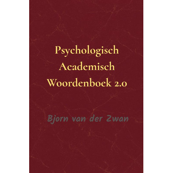Psychologische Academisch Woordenboek 2.0 (Hardback) van Bjorn Van der Zwan