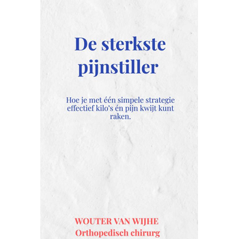 De sterkste pijnstiller (Hardback) van Wouter van Wijhe