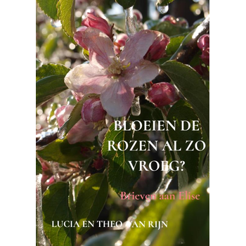 Bloeien de rozen al zo vroeg? (Paperback) bij Singel 344