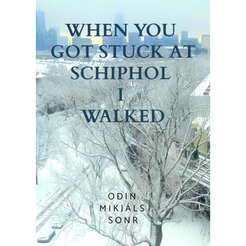 When you got stuck at Schiphol, I Walked (Paperback) bij Singel 344