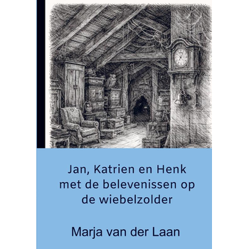 Jan, Katrien en Henk met de belevenissen op de wiebelzolder (Paperback) bij Singel 344