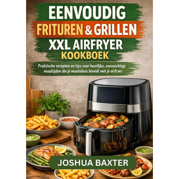 EASY FRY & GRILL XXL AIRFRYER KOOKBOEK (Paperback) bij Singel 344