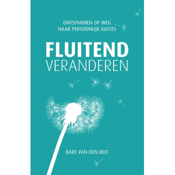 Fluitend veranderen (Paperback) van Bart Belt