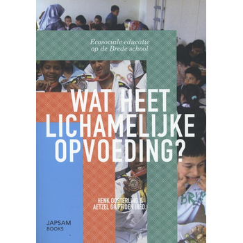 Wat heet lichamelijke opvoeding? (Paperback) bij Singel 344