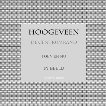Hoogeveen De Centrumrand Toen en Nu. In Beeld. (Paperback) bij Singel 344