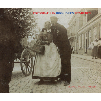 FOTOGRAFIE IN HOOGEVEEN 1875-HEDEN (Hardback) bij Singel 344