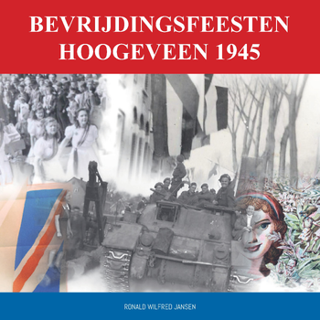 Bevrijdingsfeesten Hoogeveen 1945 (Paperback) bij Singel 344