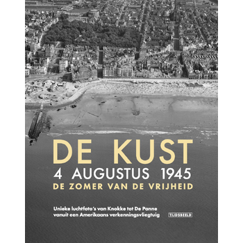 De Kust. 4 augustus 1945. De zomer van de vrijheid (Hardback) bij Singel 344