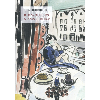 Rik Wouters in Amsterdam (Paperback) bij Singel 344