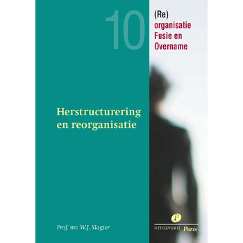 Herstructurering en reorganisatie (Paperback) van W.J. Slagter