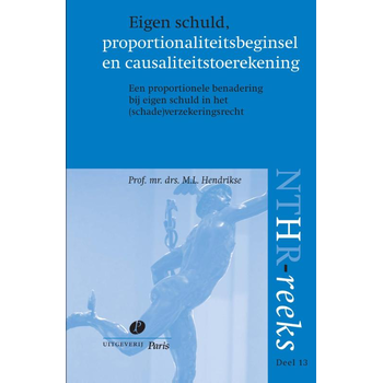 Eigen schuld, proportionaliteitsbeginsel en causaliteitstoerekening (Paperback) van M.L. Hendrikse