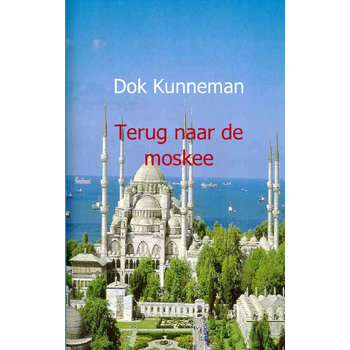 Terug naar de moskee (Paperback) bij Singel 344