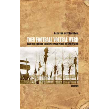 Toen football voetbal werd (Paperback) bij Singel 344