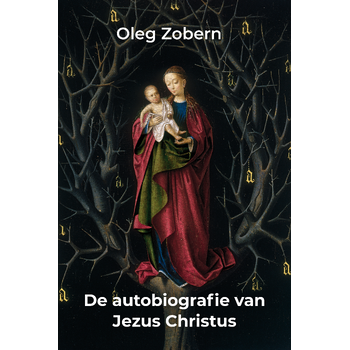 De autobiografie van Jezus Christus (Paperback) van Oleg Zobern