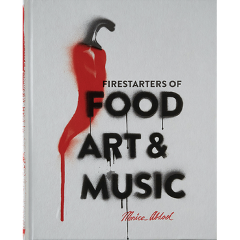 Firestarters of Food, Art & Music (Hardback) bij Singel 344