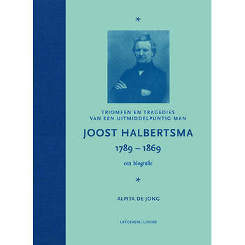 Joost Halbertsma 1789-1869 een biografie (Hardback) bij Singel 344