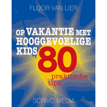Op vakantie met hooggevoelige kids (Paperback) bij Singel 344