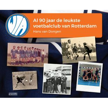 WIA, al 90 jaar de leukste voetbalclub van Rotterdam (Hardback) bij Singel 344