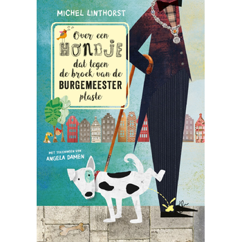 Over een hondje dat tegen de broek van de burgemeester plaste (Hardback) bij Singel 344