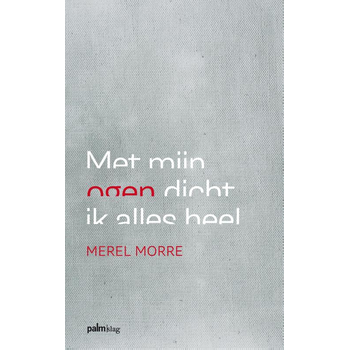 Met mijn ogen dicht ik alles heel (Paperback) bij Singel 344