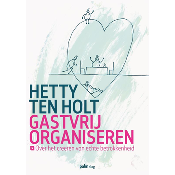 Gastvrij organiseren (Paperback) van Hetty Holt