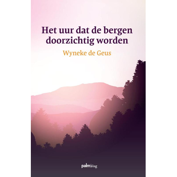 Het uur dat de bergen doorzichtig worden (Paperback) bij Singel 344