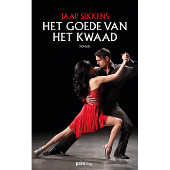 Het goede van het kwaad (Paperback) van Jaap Sikkens