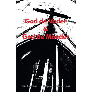 God de vader & God de moeder (Paperback) van Felix Sperans