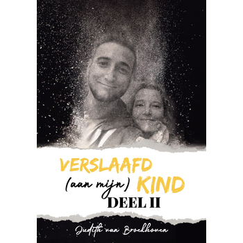 Verslaafd (aan mijn) kind - Deel II (Paperback) bij Singel 344