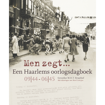 Men zegt... Een Haarlems oorlogsdagboek 09|44 - 06|45 (Paperback) bij Singel 344