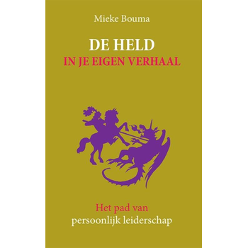 De held in je eigen verhaal (Paperback) van Mieke Bouma