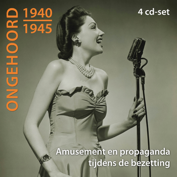 Ongehoord 1940-1945-Amusement en propaganda tijdens de bezetting (4-cd's (Audio CD) bij Singel 344