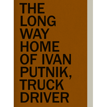 The Long Way Home of Ivan Putnik, Truck Driver (Paperback) bij Singel 344