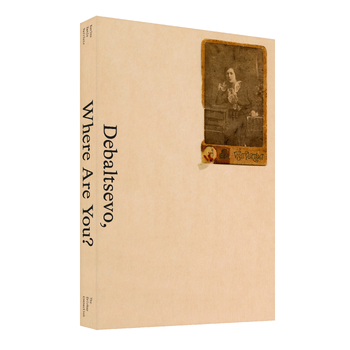 Debaltsevo, where are you? (Paperback) bij Singel 344