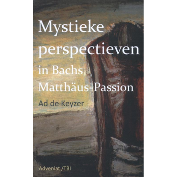 Mystieke perspectieven in Bach's Matthäus Passion (Paperback) bij Singel 344