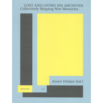 Lost and living (in) archives (Paperback) bij Singel 344