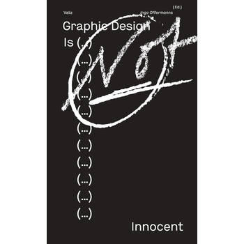Graphic Design Is (...) Not Innocent (Paperback) bij Singel 344