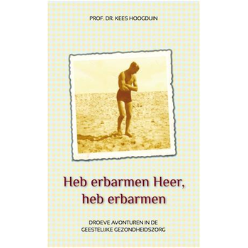 Heb erbarmen Heer, heb erbarmen (Paperback) van Kees Hoogduin